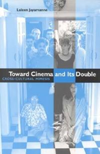 Book Cover for Toward Cinema and Its Double by Laleen Jayamanne