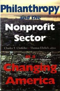 Book Cover for Philanthropy and the Nonprofit Sector in a Changing America by Charles T Clotfelter, Thomas Ehrlich, American Assembly