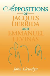 Book Cover for Appositions of Jacques Derrida and Emmanuel Levinas by John Llewelyn