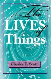 Book Cover for The Lives of Things by Charles E Scott