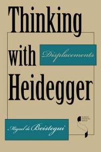 Book Cover for Thinking with Heidegger by Miguel de de Beistegui