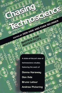 Book Cover for Chasing Technoscience by Don Ihde, Evan Selinger