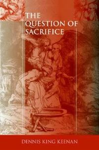 Book Cover for The Question of Sacrifice by Dennis King Keenan