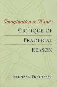 Book Cover for Imagination in Kant's Critique of Practical Reason by Bernard Freydberg