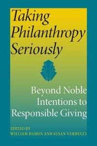 Book Cover for Taking Philanthropy Seriously by William V B Damon, Susan Verducci