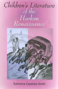 Book Cover for Children's Literature of the Harlem Renaissance by Katharine Capshaw