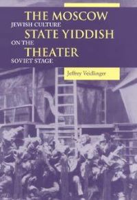 Book Cover for The Moscow State Yiddish Theater by Jeffrey Veidlinger