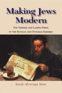 Book Cover for Making Jews Modern by Sarah Abrevaya Stein
