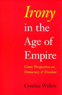Book Cover for Irony in the Age of Empire by Cynthia Willett