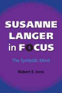 Book Cover for Susanne Langer in Focus by Robert E Innis