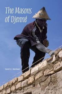 Book Cover for The Masons of Djenne by Trevor Hugh James Marchand