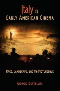 Book Cover for Italy in Early American Cinema by Giorgio Bertellini