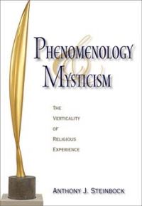 Book Cover for Phenomenology and Mysticism by Anthony J Steinbock