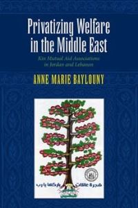 Book Cover for Privatizing Welfare in the Middle East by Anne Marie Baylouny