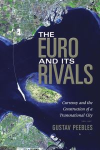 Book Cover for The Euro and Its Rivals by Gustav Peebles