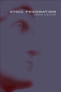 Book Cover for Stoic Pragmatism by John Lachs