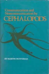 Book Cover for Communication and Noncommunication by Cephalopods by M Moynihan