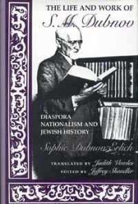 Book Cover for The Life and Work of S.M. Dubnov by Sofiia DubnovaErlikh, Jeffrey Shandler, YIVO Institute for Jewish Research