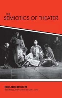 Book Cover for The Semiotics of Theater by Erika FischerLichte