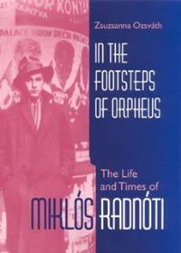 Book Cover for In the Footsteps of Orpheus by Zsuzsanna Ozsváth, Miklós Radnóti
