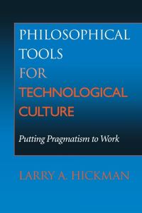 Book Cover for Philosophical Tools for Technological Culture by Larry A Hickman