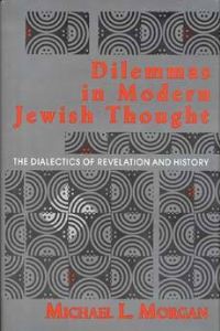 Book Cover for Dilemmas in Modern Jewish Thought by Michael L Morgan