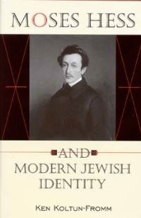 Book Cover for Moses Hess and Modern Jewish Identity by Ken KoltunFromm