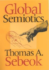 Book Cover for Global Semiotics by Thomas A Sebeok