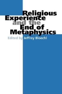 Book Cover for Religious Experience and the End of Metaphysics by Jeffrey Bloechl