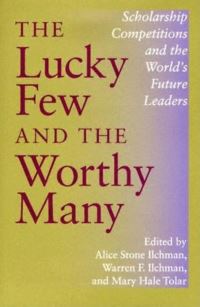 Book Cover for The Lucky Few and the Worthy Many by Alice Stone Ilchman, Warren Frederick Ilchman, Mary Hale Tolar