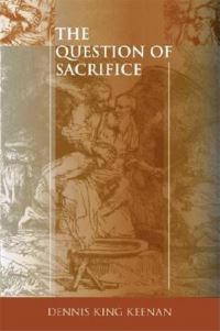Book Cover for The Question of Sacrifice by Dennis King Keenan