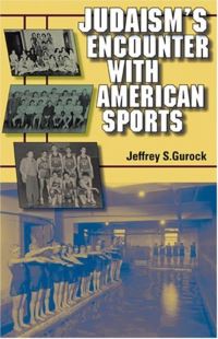 Book Cover for Judaism's Encounter With American Sports by Jeffrey S Gurock