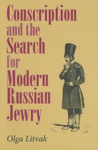 Book Cover for Conscription and the Search for Modern Russian Jewry by Olga Litvak