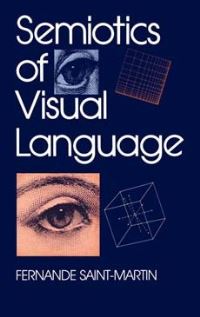 Book Cover for Semiotics of Visual Language by Fernande SaintMartin