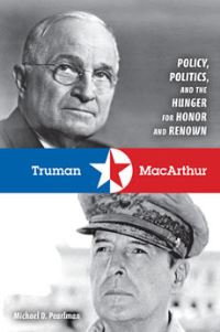 Book Cover for Truman and MacArthur by Michael D Pearlman
