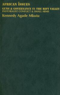 Book Cover for Guns and Governance in the Rift Valley by Kennedy Agade Mkutu