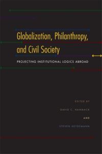 Book Cover for Globalization, Philanthropy, and Civil Society by David C Hammack, Steven Heydemann
