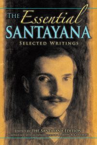 Book Cover for The Essential Santayana by George Santayana, Martin A Coleman, Santayana Edition Group