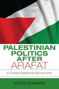 Book Cover for Palestinian Politics After Arafat by Asad Ganim
