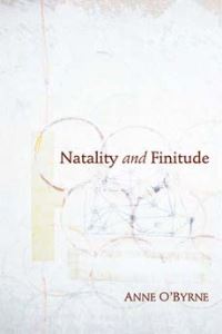Book Cover for Natality and Finitude by Anne OByrne