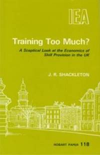 Book Cover for Training Too Much? by J R Shackleton, Institute of Economic Affairs Great Britain