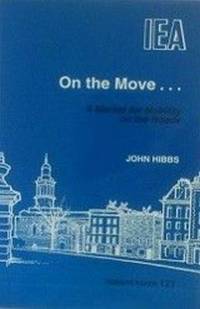 Book Cover for On the Move - by John Hibbs, Institute of Economic Affairs Great Britain