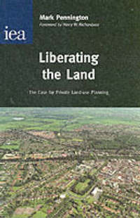 Book Cover for Liberating the Land by Mark Pennington, Institute of Economic Affairs Great Britain