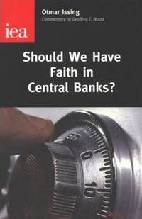 Book Cover for Should We Have Faith in Central Banks? by Otmar Issing, Geoffrey E Wood, Institute of Economic Affairs Great Britain