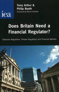 Book Cover for Does Britain Need a Financial Regulator? by Terry Arthur, P Booth