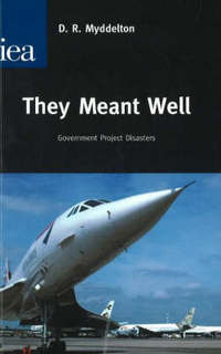 Book Cover for They Meant Well by D R Myddelton, Institute of Economic Affairs Great Britain