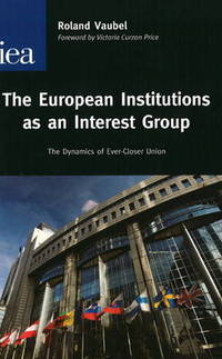 Book Cover for European Institutions as an Interest Group by Roland Vaubel, Institute of Economic Affairs Great Britain