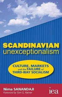 Book Cover for Scandinavian Unexceptionalism by Nima Sanandaji, Institute of Economic Affairs Great Britain