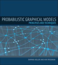 Book Cover for Probabilistic Graphical Models by Daphne Koller, Nir Friedman