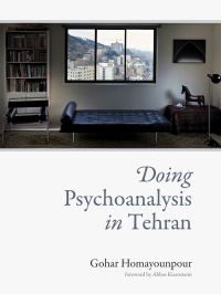 Book Cover for Doing Psychoanalysis in Tehran by Gohar Homayounpour